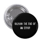 01.20.09 the end of an error pinback button