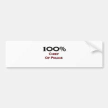 100 Percent Chief Of Police Bumper Sticker