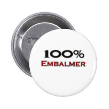 100 Percent Embalmer Pinback Button