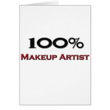 100 Percent Makeup Artist Greeting Cards