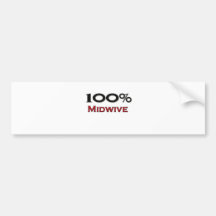 100 Percent Midwive Bumper Sticker
