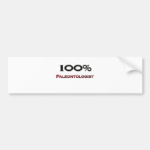 100 Percent Paleontologist Bumper Stickers
