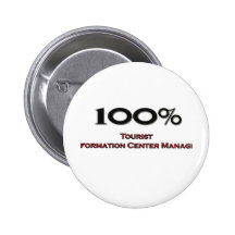 100 Percent Tourist Information Centre Manager Pinback Button