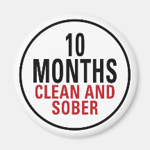 10 Months Clean and Sober Refrigerator Magnets