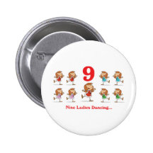 12 days nine ladies dancing button