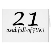 21 And Full Of Fun (Blk) Greeting Card