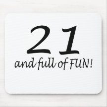 21 And Full Of Fun (Blk) Mouse Pads