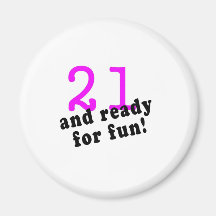 21 And Ready For Fun Pink Magnets