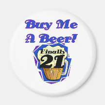 21 Buy Me a Beer Birthday Tshirts and Gifts Refrigerator Magnet