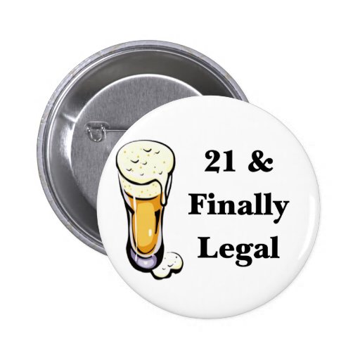 21 & Finally Legal Pins