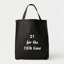 21 for the 10th time. 30th Birthday. Black White Bag