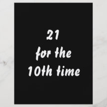 21 for the 10th time. 30th Birthday. Black White Flyers