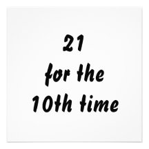 21 for the 10th time. 30th Birthday. Black White Custom Announcements