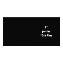 21 for the 10th time. 30th Birthday. Black White Photo Greeting Card