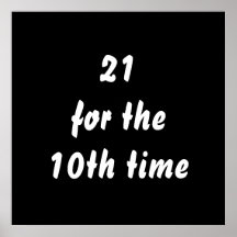 21 for the 10th time. 30th Birthday. Black White Print