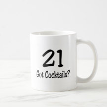 21 Got Cocktails Mugs