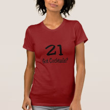 21 Got Cocktails T-shirts