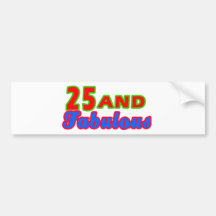 25 and Fabulous Birthday Designs Bumper Sticker