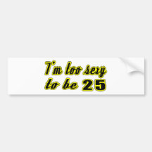 25 birthday designs bumper stickers