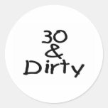 30 And Dirty Round Sticker