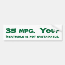 35 mpg.You? Bumper Sticker