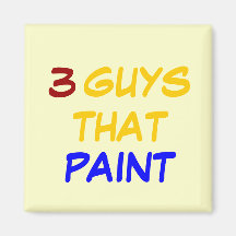 3 GUYS THAT PAINT MAGNET