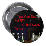 3 Kings, You Can Say, MERRY, CHRISTMAS, To Me! Pinback Buttons