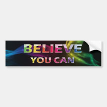 3 Word Quote~Believe You Can~Motivational  Bumper Bumper Stickers