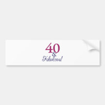 40 and fabulous (40th Birthday) Bumper Sticker
