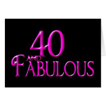40 and Fabulous Greeting Card