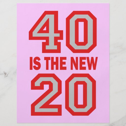 40 is the new 20 custom flyer