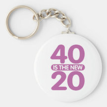40 Is The New 20 Key Chains