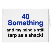 40 Something ... Cards