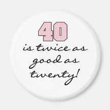 40 Twice as Good as 20 Refrigerator Magnets
