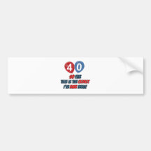 40th birthday designs bumper sticker