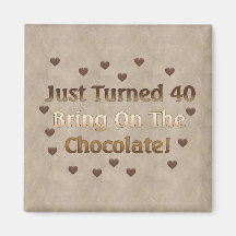 40th Birthday Means Chocolate Magnets