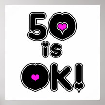 50 is OK Birthday Poster