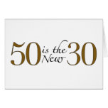 50 Is The New 30 Greeting Card