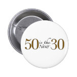 50 Is The New 30 Pinback Buttons