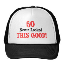50 Never Looked This Good Trucker Hats