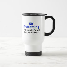 50 Something ... Coffee Mugs