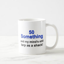 50 Something ... Mugs