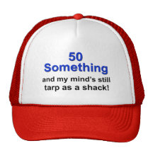 50 Something ... Trucker Hats