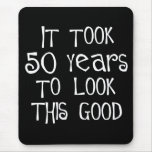 50th birthday, 50 years to look this good! mouse mat