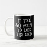 50th birthday, 50 years to look this good! mug