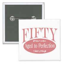 50th birthday, Fifty - Aged to Perfection Button