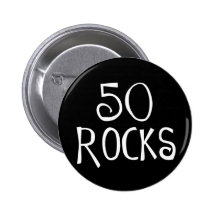 50th birthday gifts, 50 ROCKS Pinback Buttons
