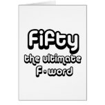 50th birthday gifts - Fifty, the ultimate F-word Greeting Cards
