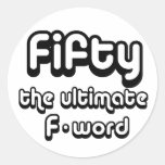50th birthday gifts - Fifty, the ultimate F-word Stickers