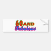 60 and Fabulous Birthday Designs Bumper Sticker